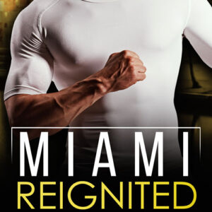 Miami Reignited by Michelle Donn